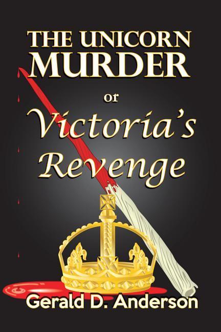 Vorderes Coverbild The Unicorn Murder . . . or . . . Victoria's Revenge