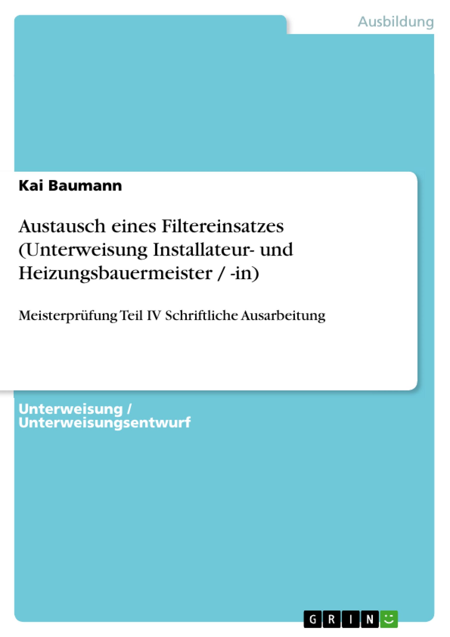 Vorderes Coverbild Austausch eines Filtereinsatzes (Unterweisung Installateur- und Heizungsbauermeister / -in)