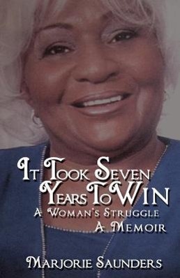 Vorderes Coverbild It Took Seven Years to Win: A Woman's Struggle a Memoir