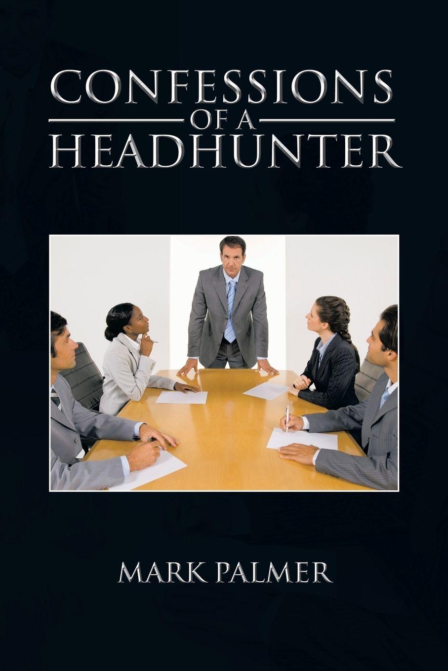 Vorderes Coverbild Confessions of a Headhunter