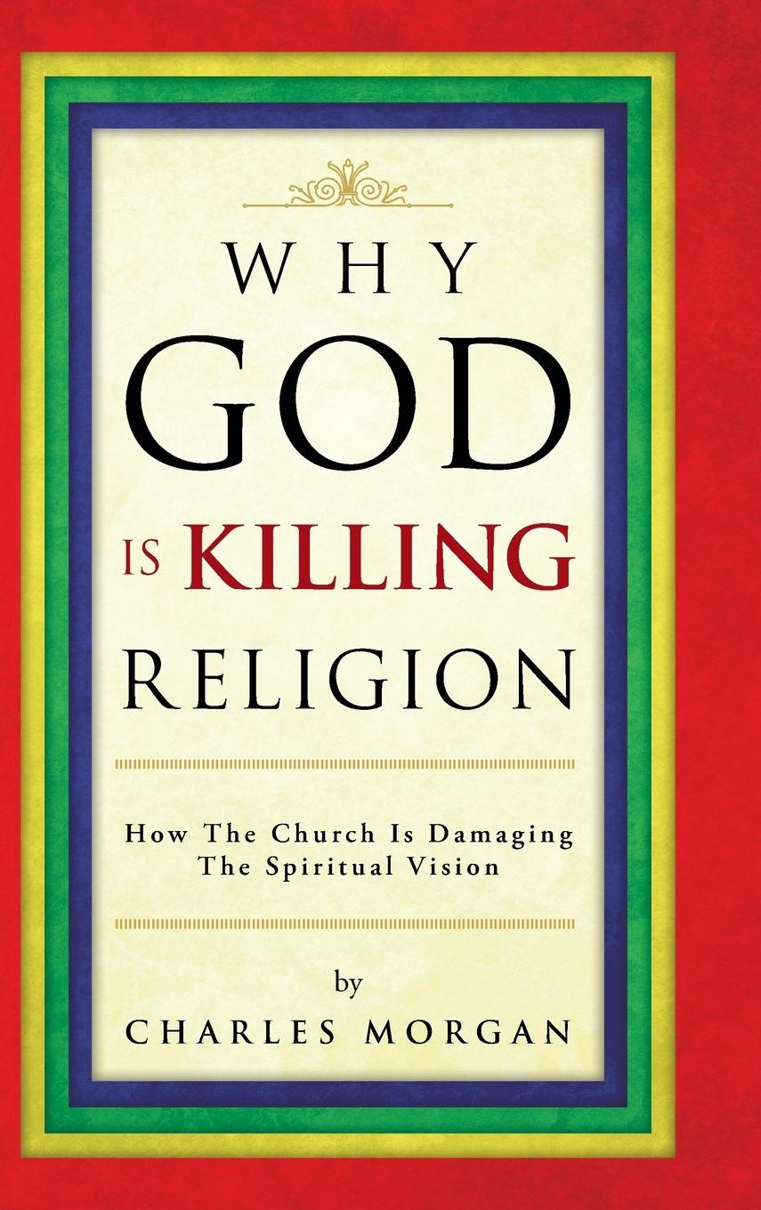 Vorderes Coverbild Why God Is Killing Religion
