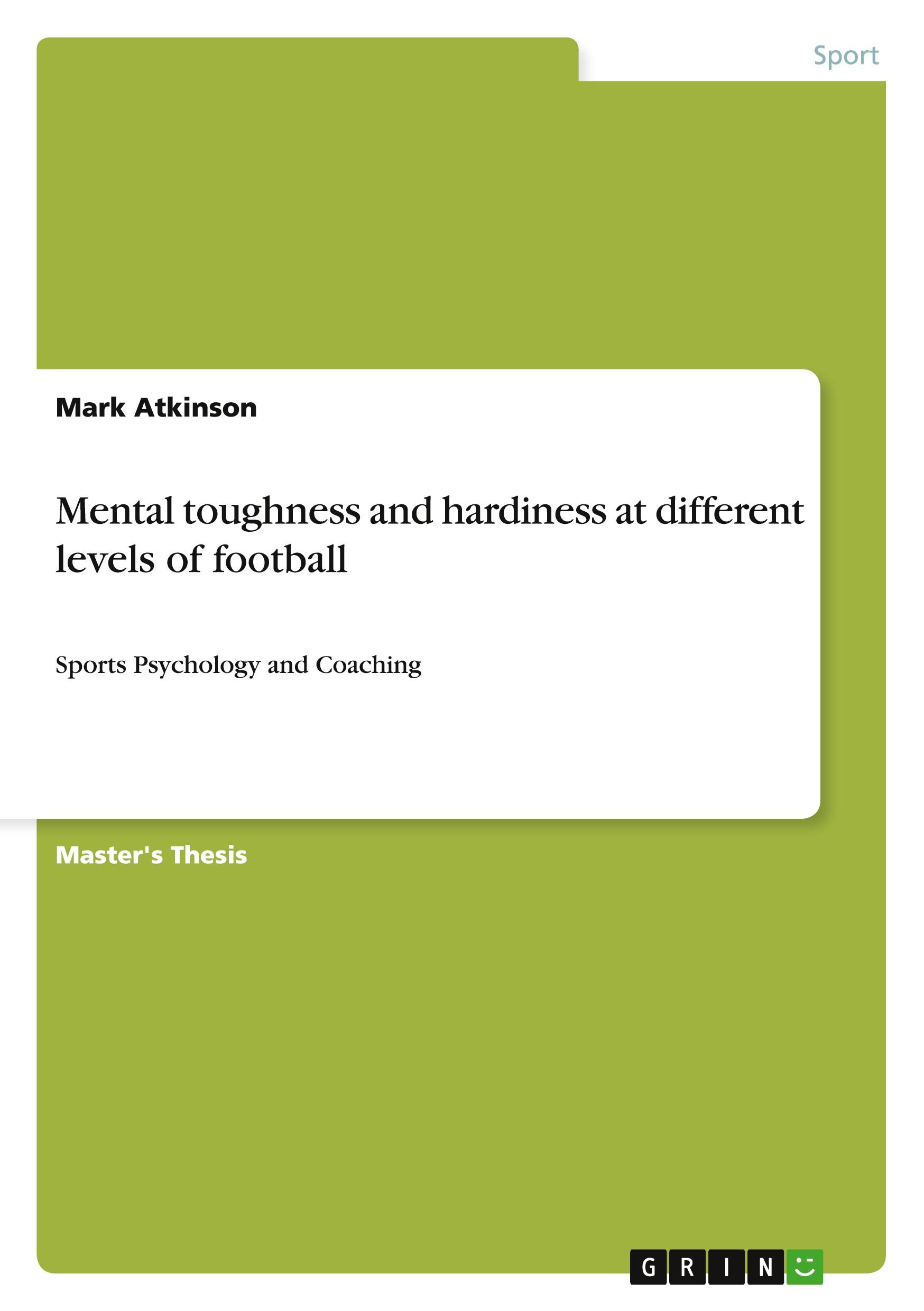 Vorderes Coverbild Mental toughness and hardiness at different levels of football