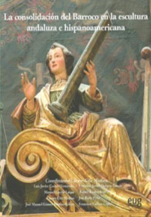 Vorderes Coverbild La consolidación del Barroco en la escultura andaluza e hispanoamericana