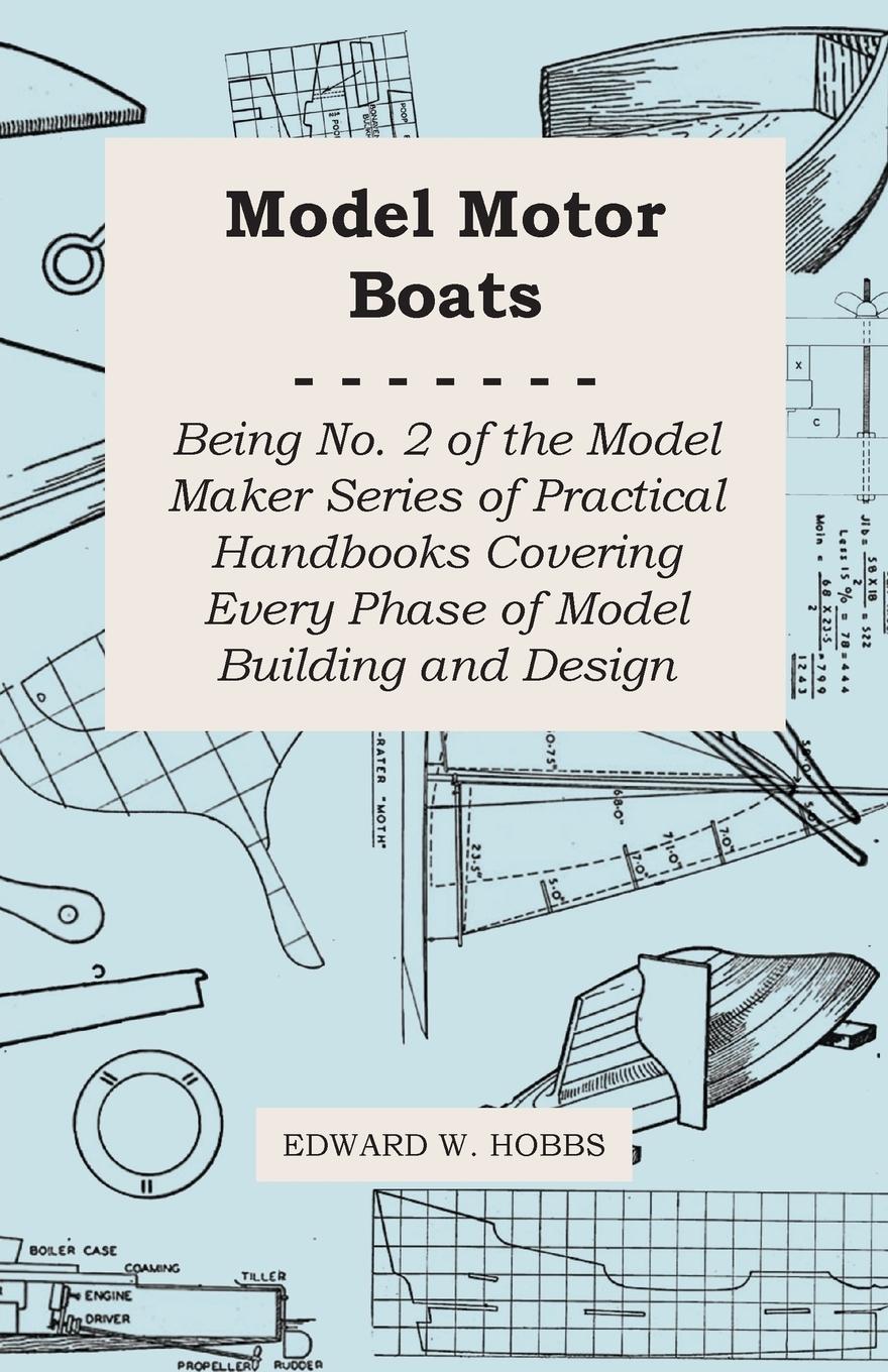 Vorderes Coverbild Model Motor Boats - Being No. 2 of the Model Maker Series of Practical Handbooks Covering Every Phase of Model Building and Design