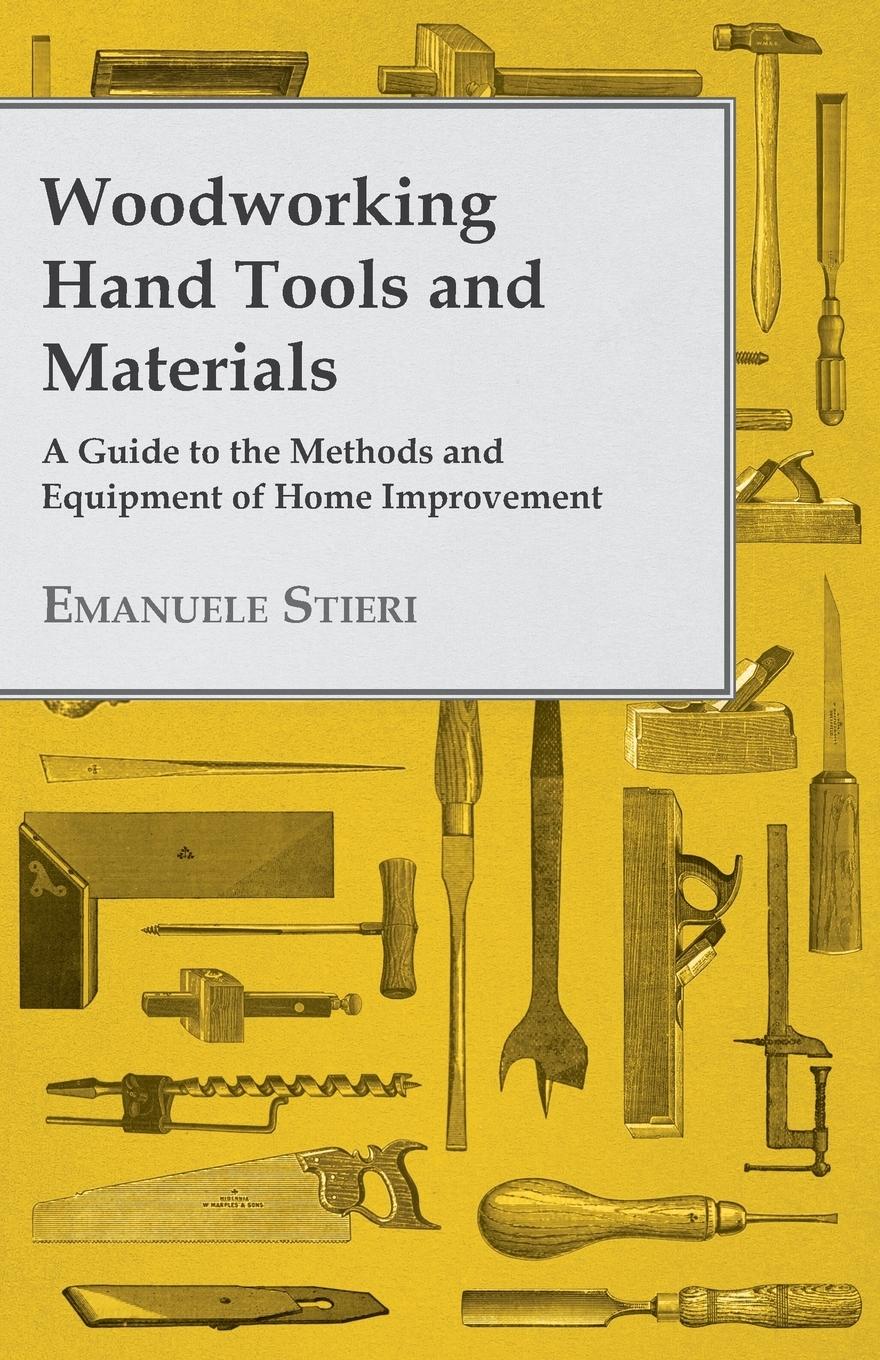 Vorderes Coverbild Woodworking Hand Tools and Materials - A Guide to the Methods and Equipment of Home Improvement
