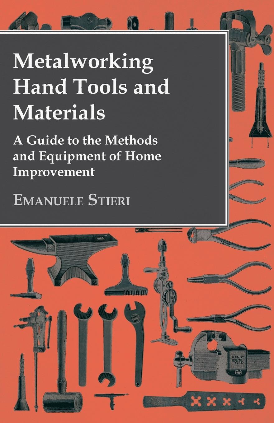 Vorderes Coverbild Metalworking Hand Tools and Materials - A Guide to the Methods and Equipment of Home Improvement