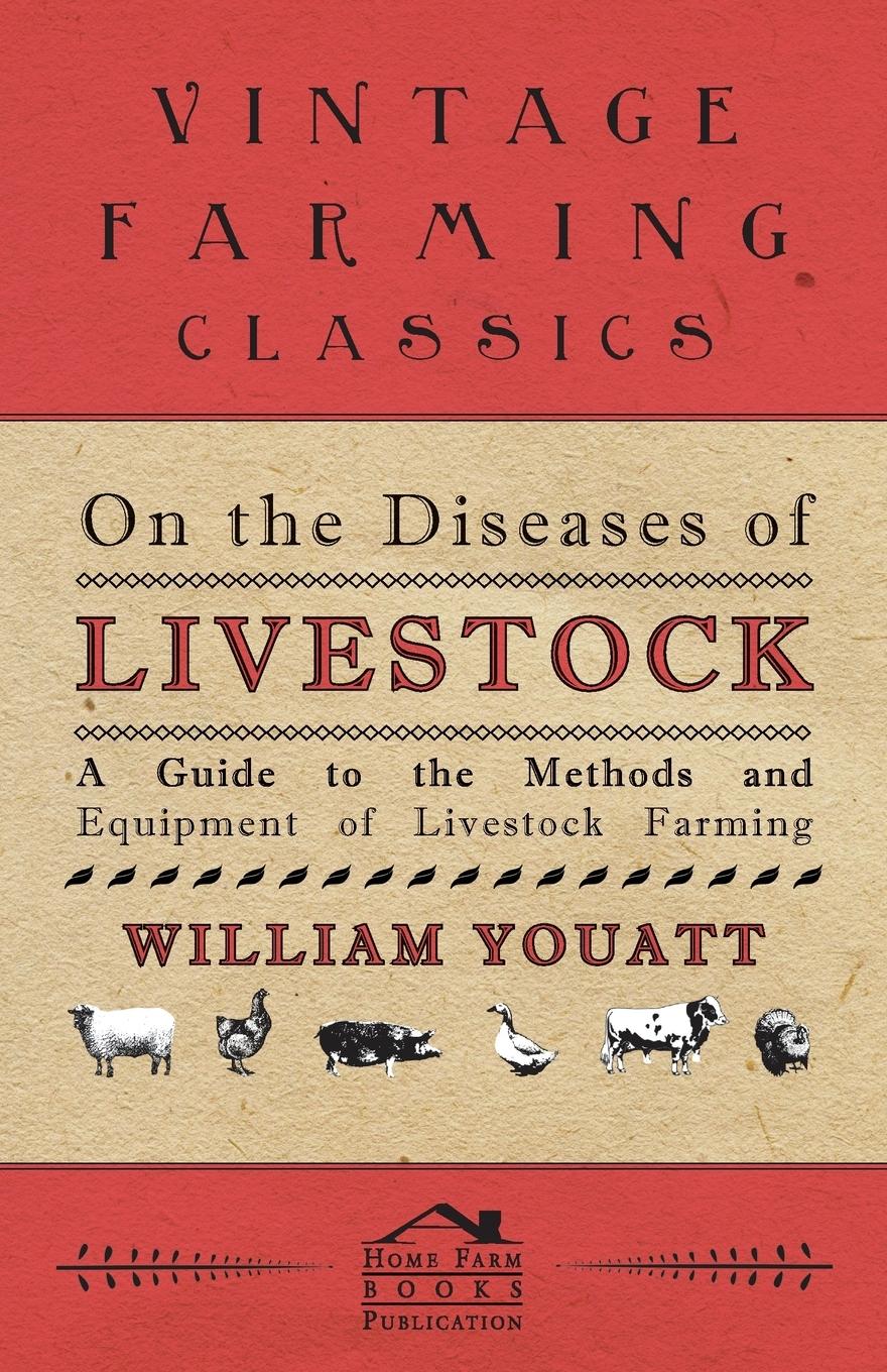 Vorderes Coverbild On the Diseases of Livestock - A Guide to the Methods and Equipment of Livestock Farming
