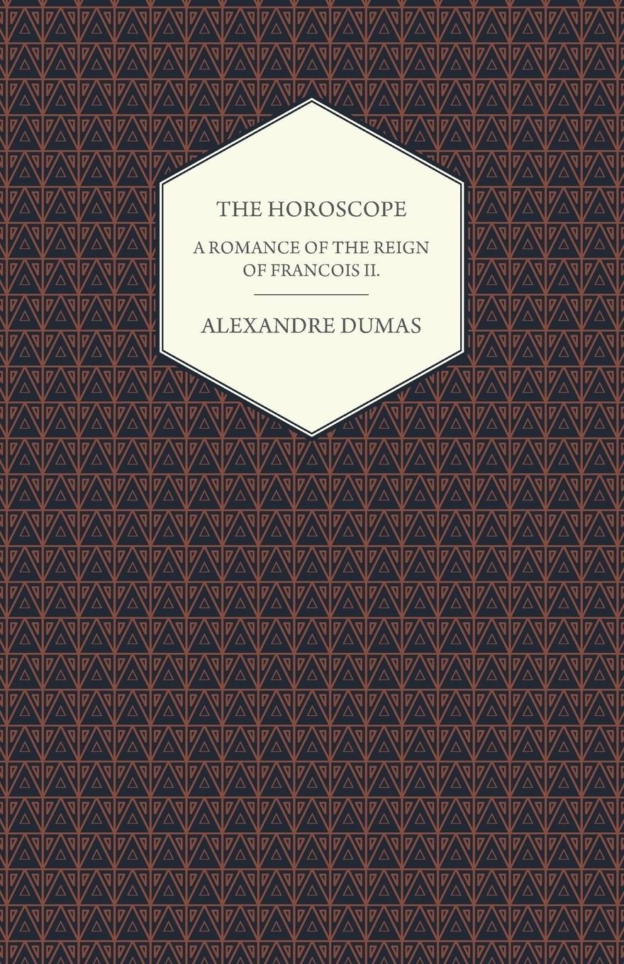 Vorderes Coverbild The Horoscope - A Romance of the Reign of Francois II.