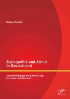 Vorderes Coverbild Sozialpolitik und Armut in Deutschland - Zusammenhänge und Entwicklung im neuen Jahrtausend