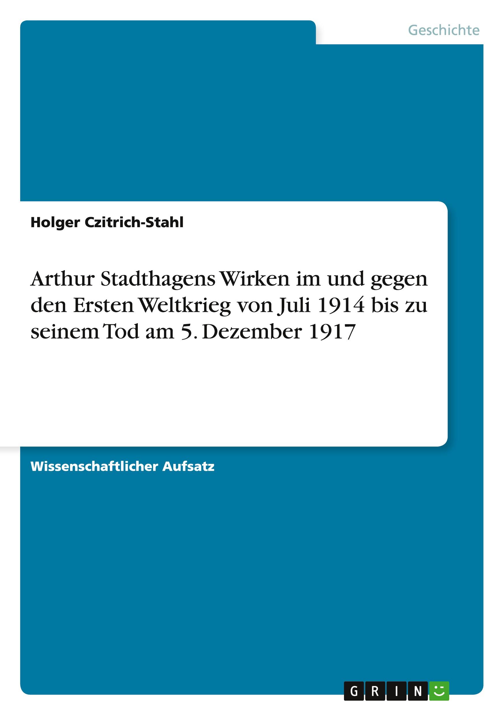 Vorderes Coverbild Arthur Stadthagens Wirken im und gegen den Ersten Weltkrieg von Juli 1914 bis zu seinem Tod am 5. Dezember 1917