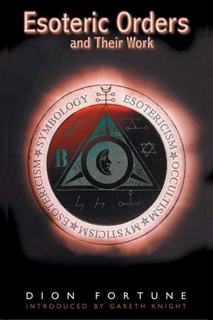 Vorderes Coverbild The Esoteric Orders and Their Work