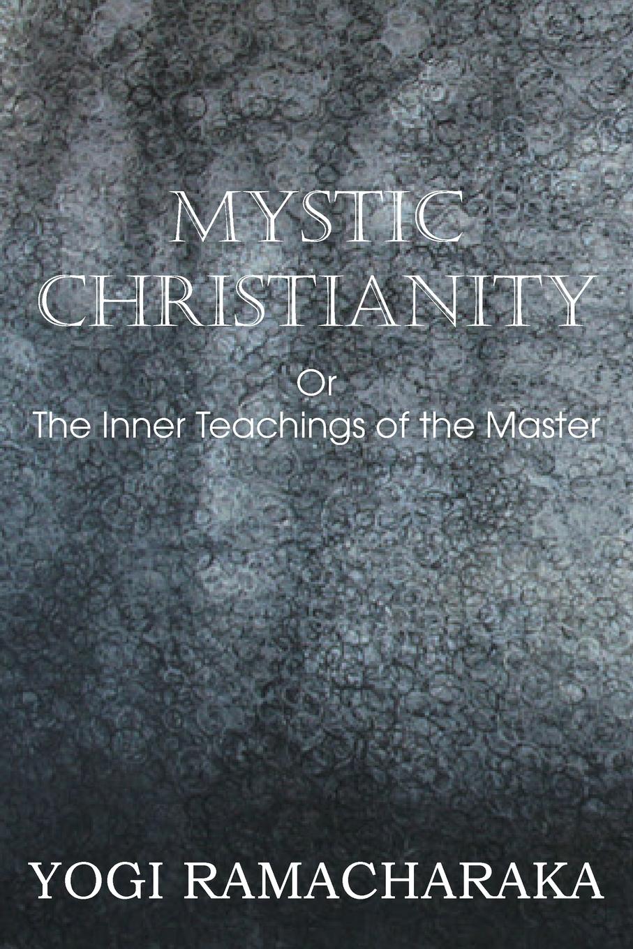 Vorderes Coverbild Mystic Christianity, or the Inner Teachings of the Master