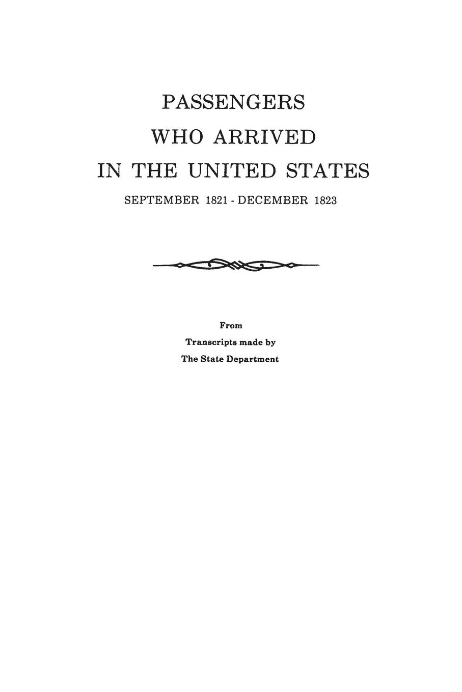Vorderes Coverbild Passengers Who Arrived in the United States, September 1821-December 1823. from Transcripts by the State Department