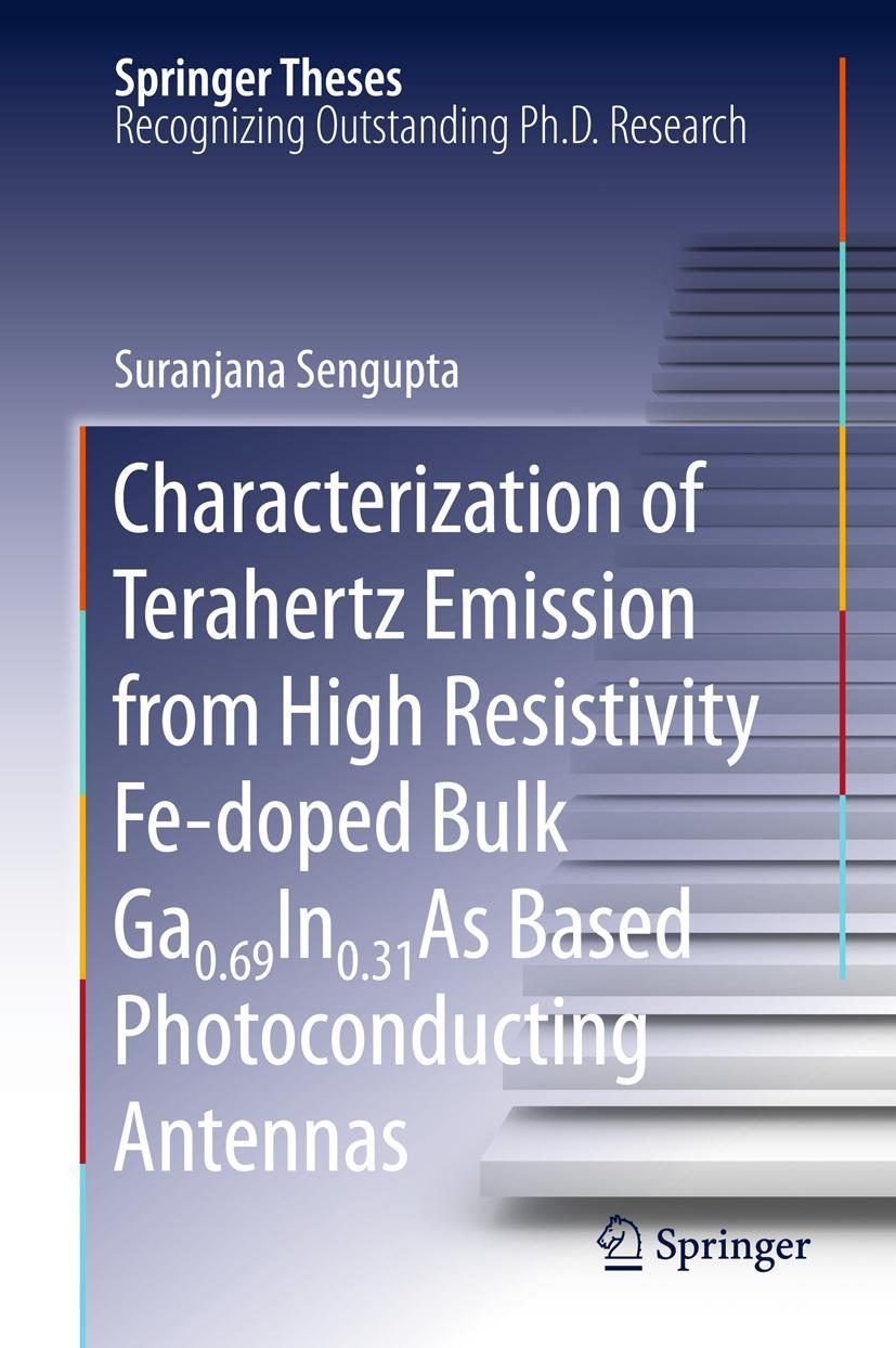 Vorderes Coverbild Characterization of Terahertz Emission from High Resistivity Fe-doped Bulk Ga0.69In0.31As Based Photoconducting Antennas