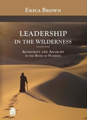Vorderes Coverbild Leadership in the Wilderness: Authority and Anarchy in the Book of Numbers