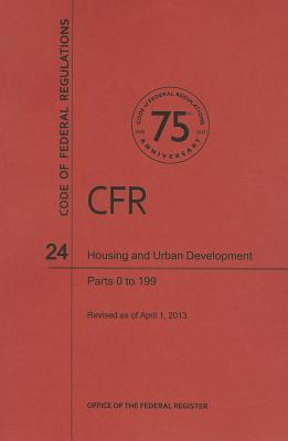 Vorderes Coverbild Code of Federal Regulations Title 24, Housing and Urban Development, Parts 0199, 2013
