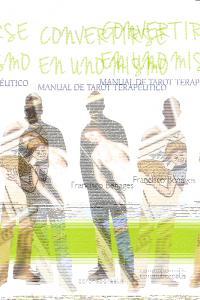 Vorderes Coverbild Convertirse en uno mismo : manual de tarot terapéutico