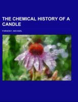 Vorderes Coverbild The Chemical History of a Candle