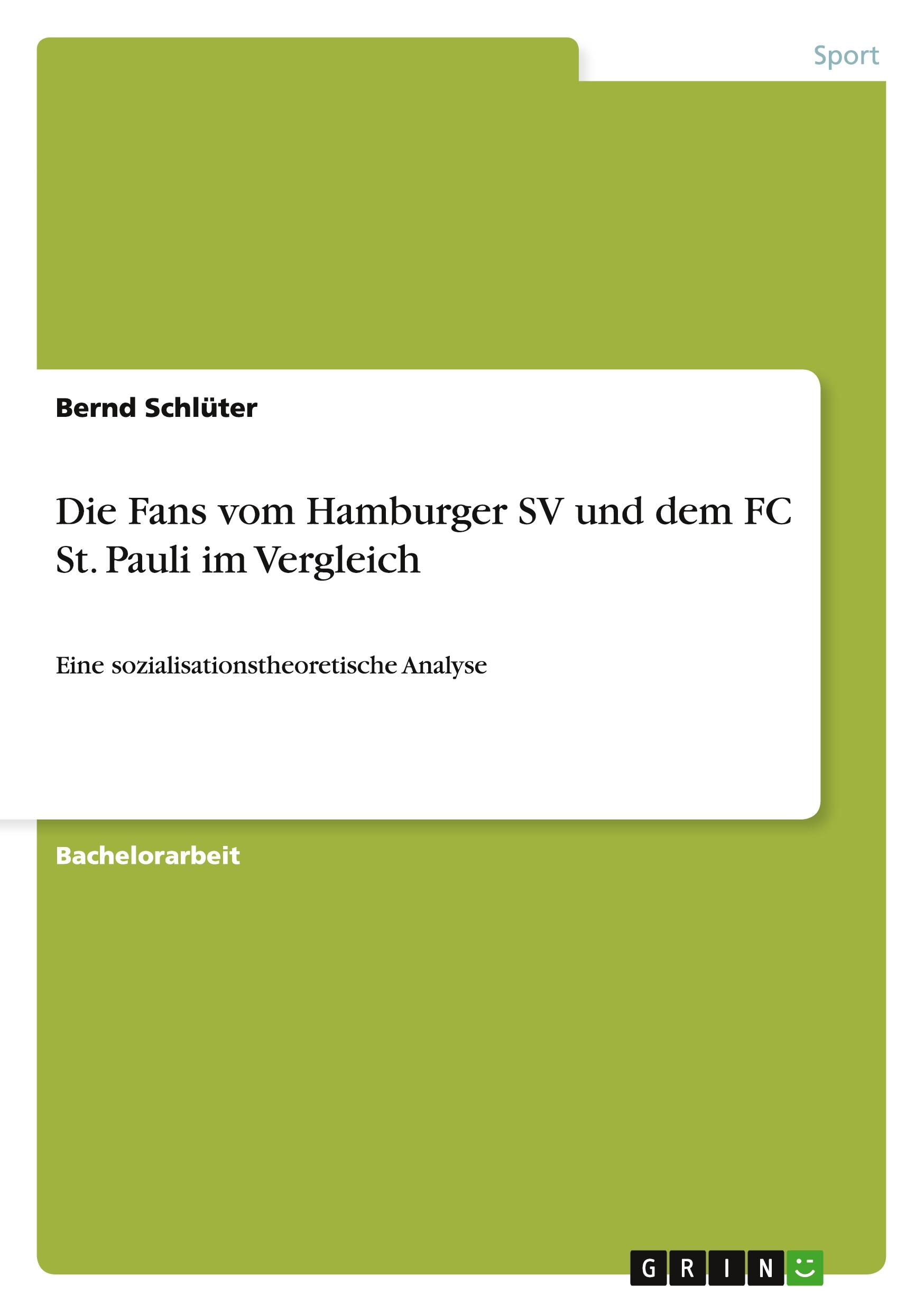 Vorderes Coverbild Die Fans vom Hamburger SV und dem FC St. Pauli im Vergleich