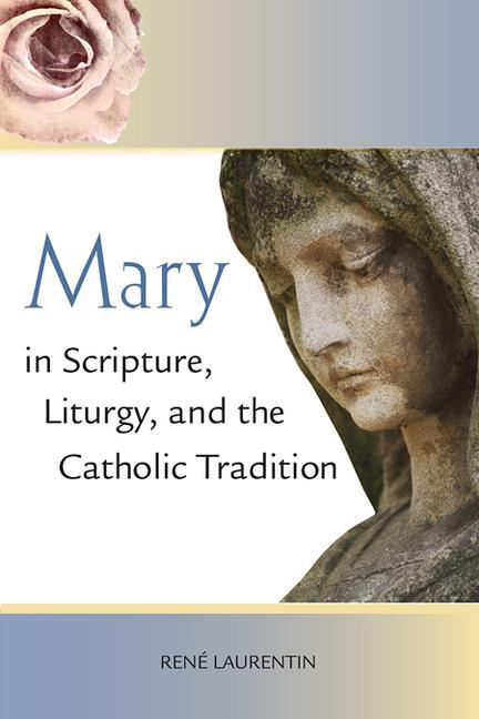 Vorderes Coverbild Mary in Scripture, Liturgy, and the Catholic Tradition