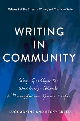 Vorderes Coverbild Writing in Community: Say Goodbye to Writer's Block & Transform Your Life