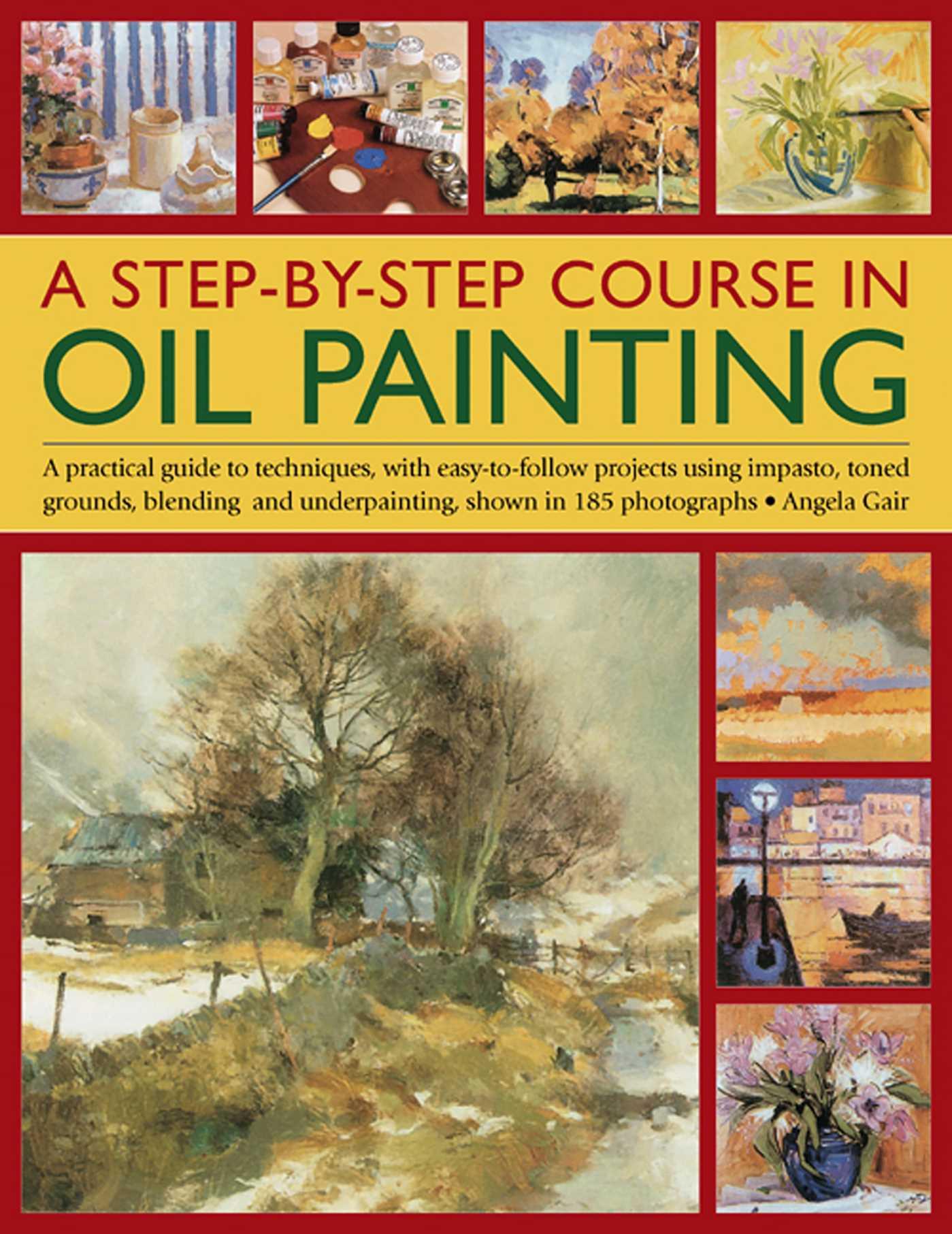 Vorderes Coverbild A Step-By-Step Course in Oil Painting