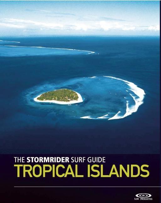 Vorderes Coverbild The Stormrider Surf Guide: Tropical Islands