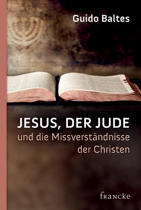 Vorderes Coverbild Jesus, der Jude, und die Missverständnisse der Christen