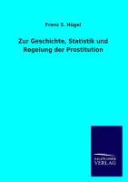 Vorderes Coverbild Zur Geschichte, Statistik und Regelung der Prostitution