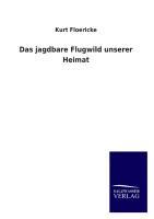 Vorderes Coverbild Das jagdbare Flugwild unserer Heimat