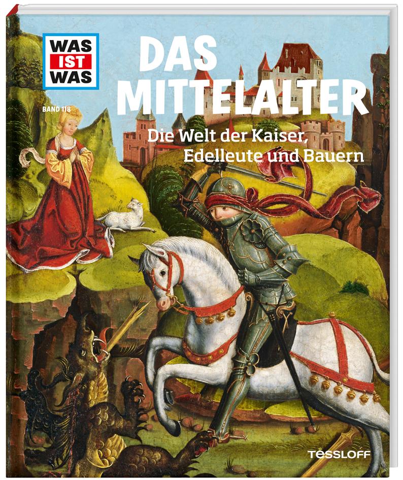 Vorderes Coverbild WAS IST WAS Band 118 Mittelalter. Die Welt der Kaiser, Edelleute und Bauern