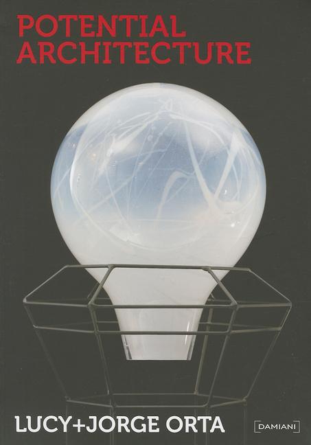 Vorderes Coverbild Lucy + Jorge Orta: Potential Architecture