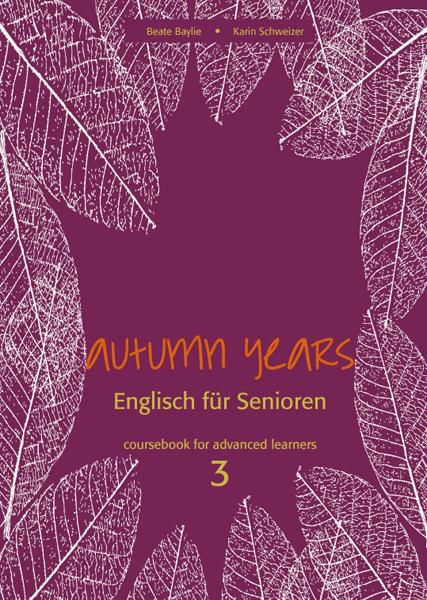 Vorderes Coverbild Autumn Years for Advanced Learners. Coursebook 3