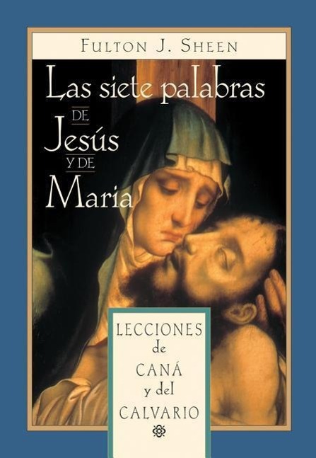 Vorderes Coverbild Las Siete Palabras de Jesús Y María