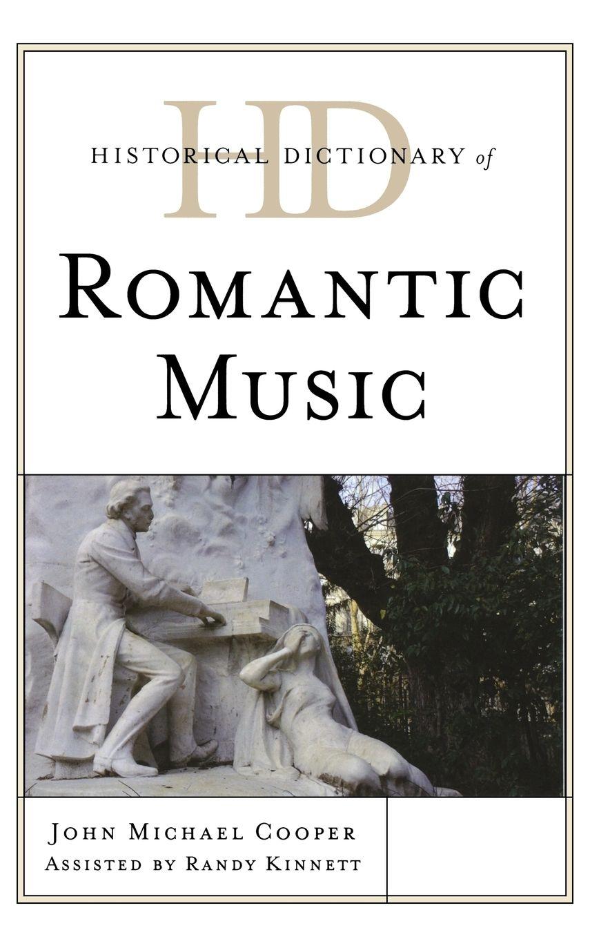 Vorderes Coverbild Historical Dictionary of Romantic Music