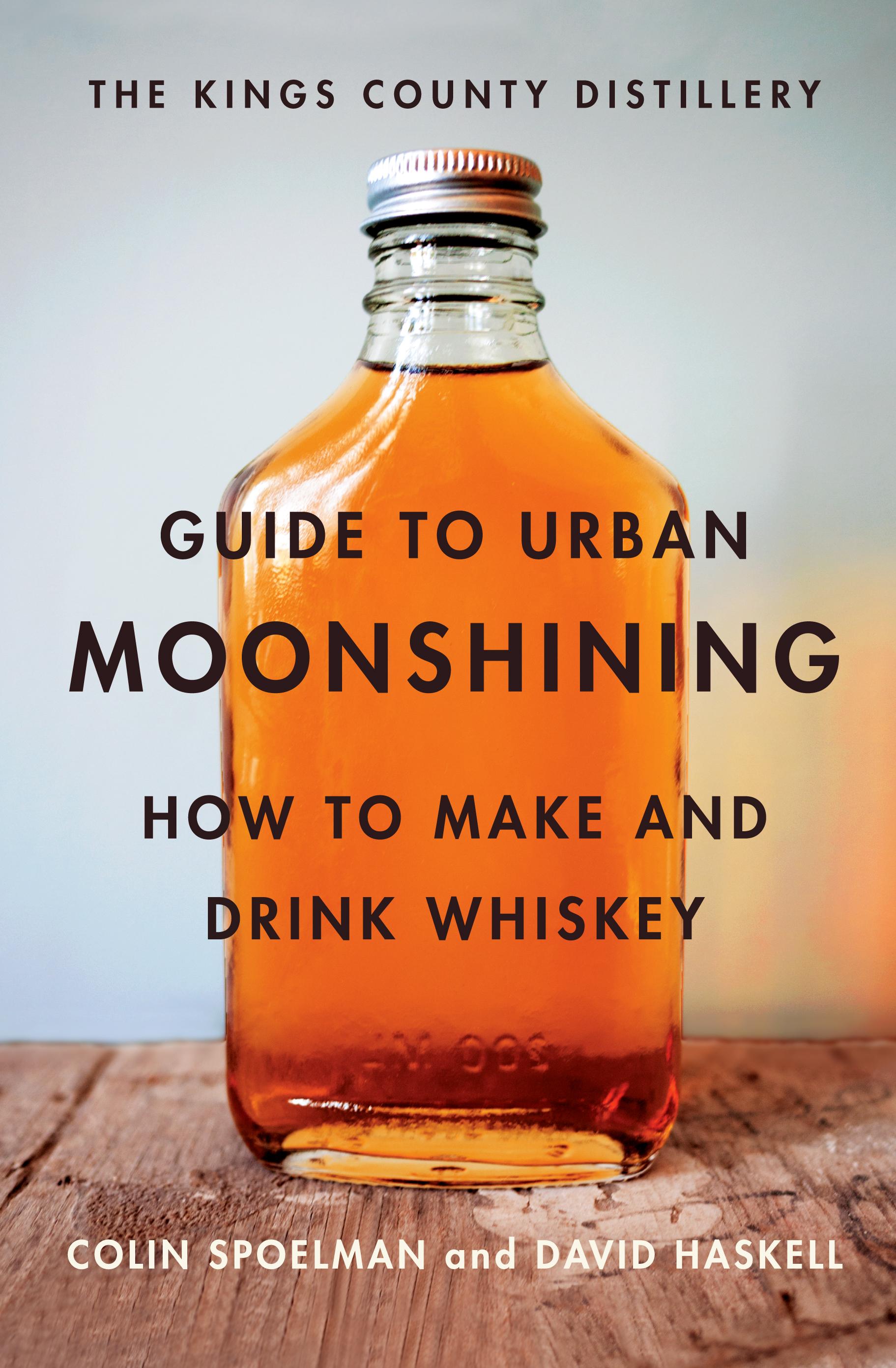 Vorderes Coverbild Kings County Distillery Guide to Urban Moonshining
