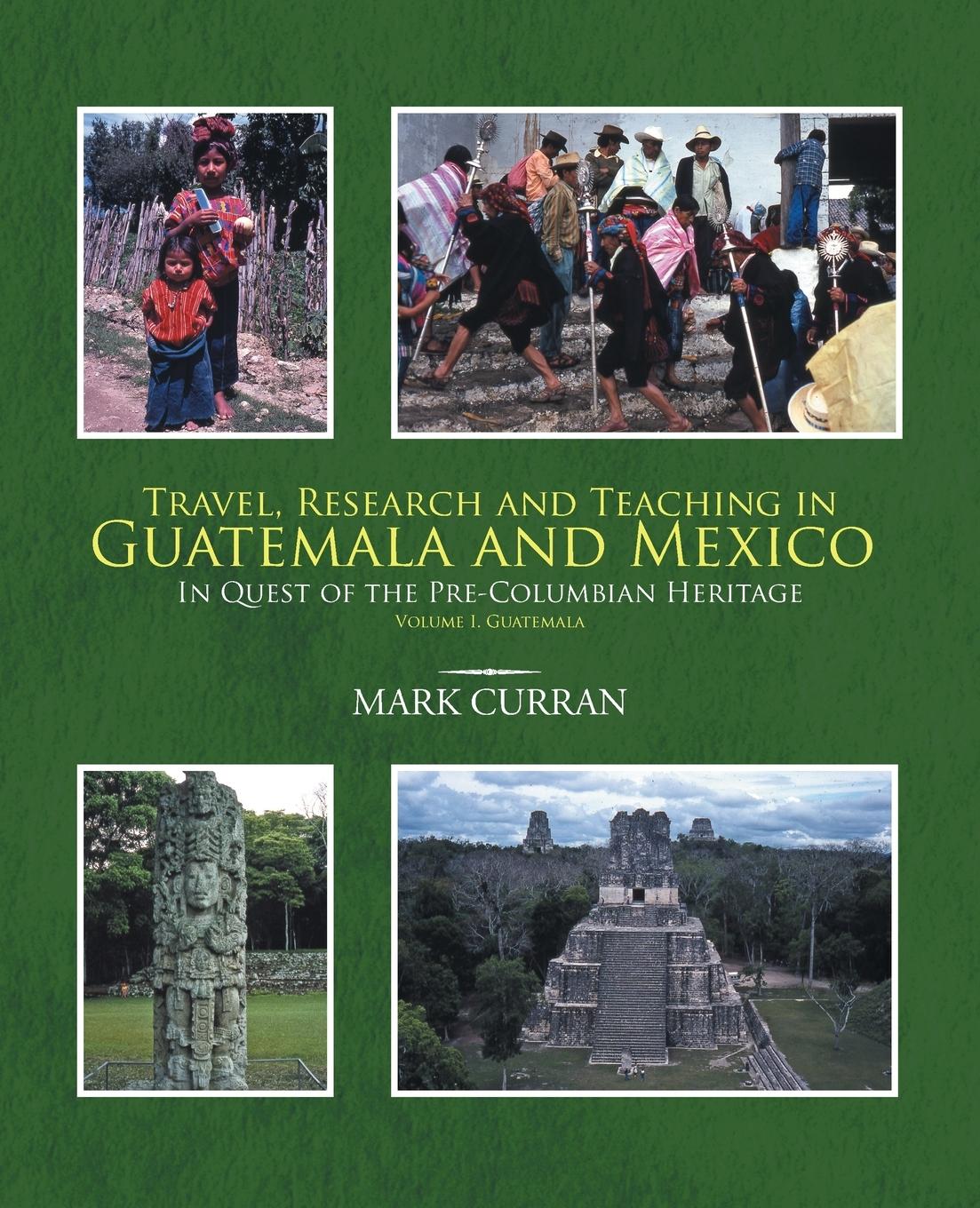 Vorderes Coverbild Travel, Research and Teaching in Guatemala and Mexico