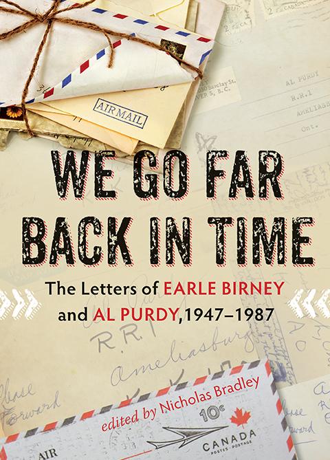 Vorderes Coverbild We Go Far Back in Time: The Letters of Earle Birney and Al Purdy, 1947-1987