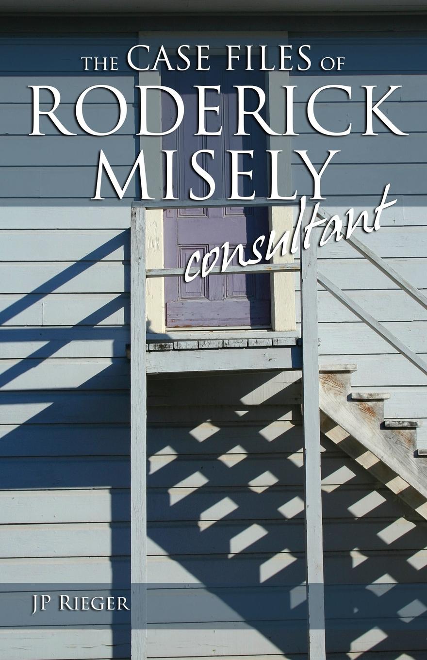 Vorderes Coverbild The Case Files of Roderick Misely, Consultant