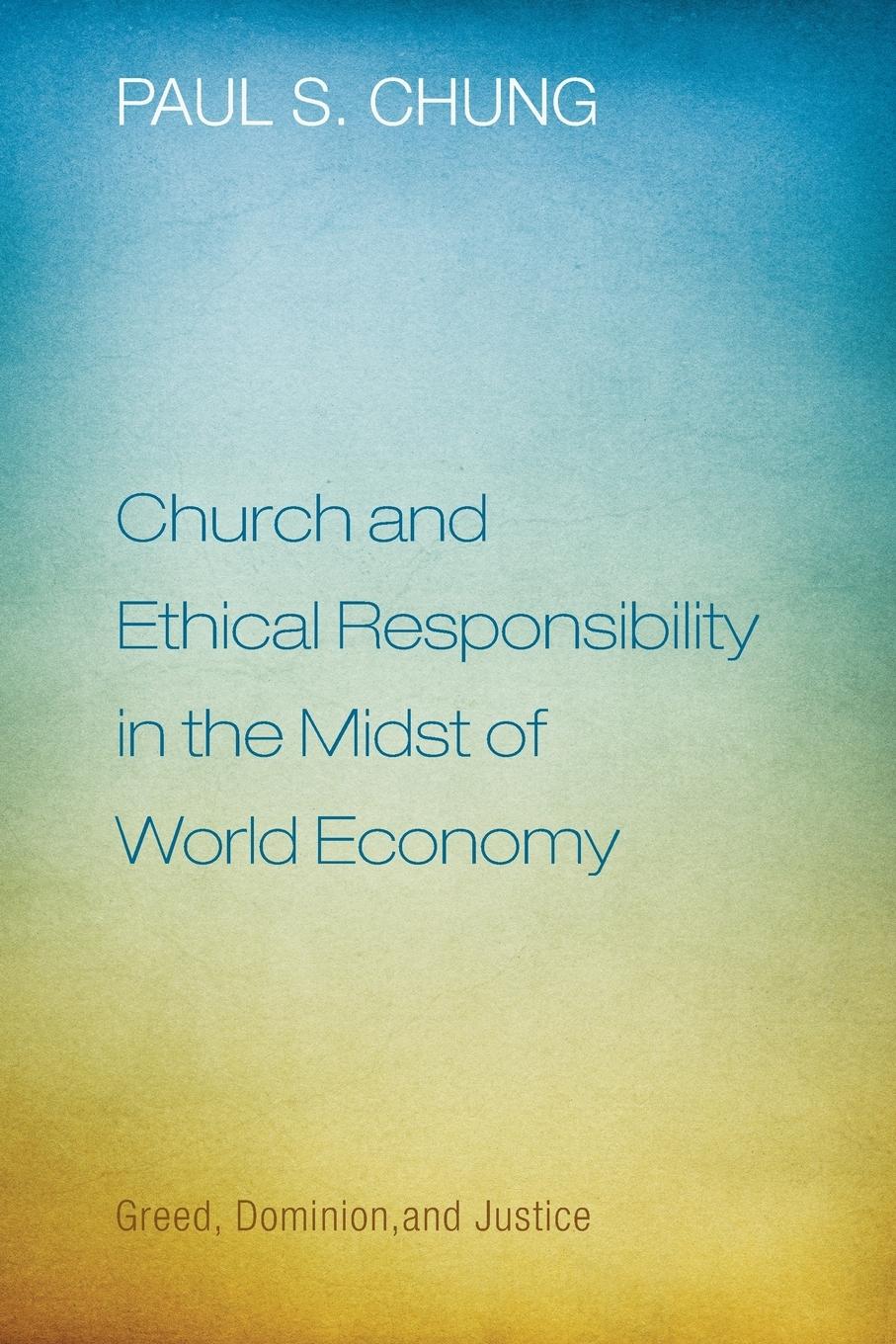 Vorderes Coverbild Church and Ethical Responsibility in the Midst of World Economy