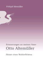 Vorderes Coverbild Erinnerungen an meinen Vater Otto Altemüller
