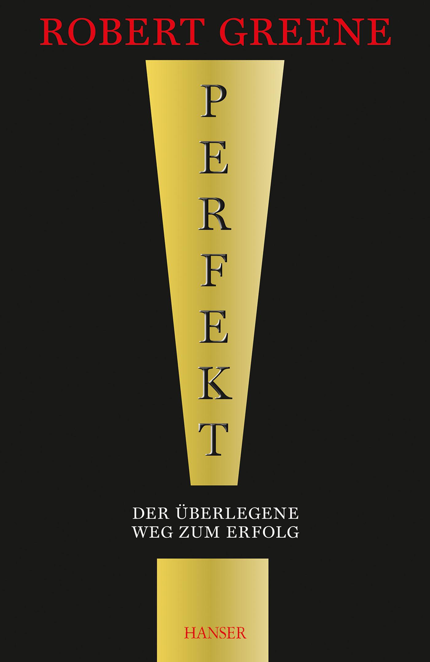 Vorderes Coverbild Perfekt! Der überlegene Weg zum Erfolg