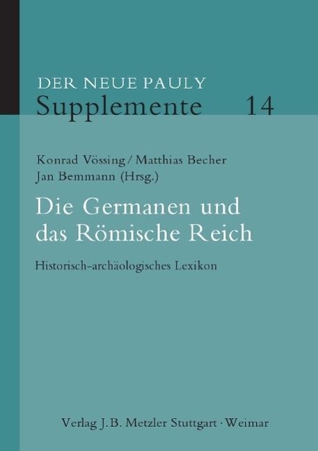 Vorderes Coverbild Der Neue Pauly. Supplemente 14. Die Germanen und das Römische Reich