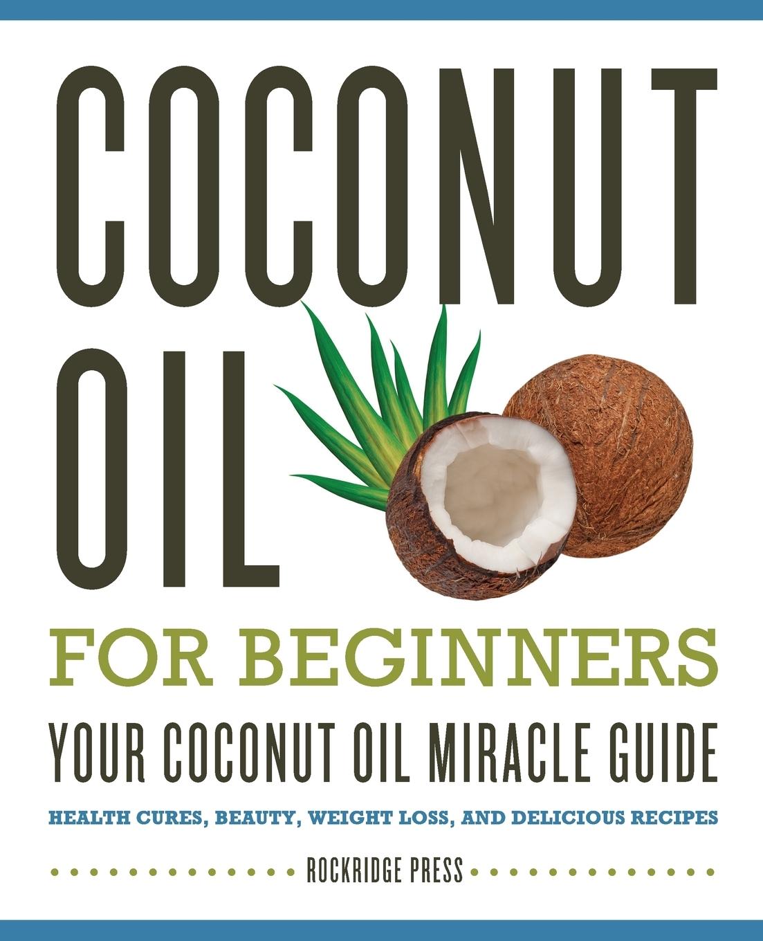 Vorderes Coverbild Coconut Oil for Beginners - Your Coconut Oil Miracle Guide