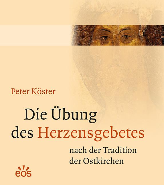 Vorderes Coverbild Die Übung des Herzensgebetes nach der Tradition der Ostkirchen
