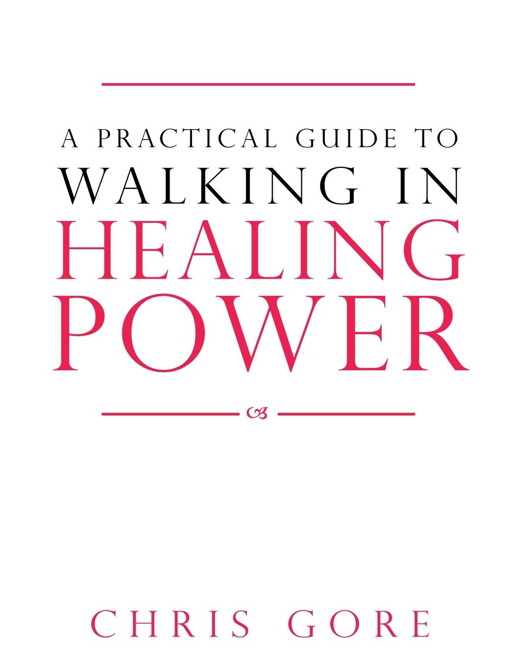 Vorderes Coverbild A Practical Guide to Walking in Healing Power
