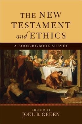 Vorderes Coverbild The New Testament and Ethics: A Book-By-Book Survey