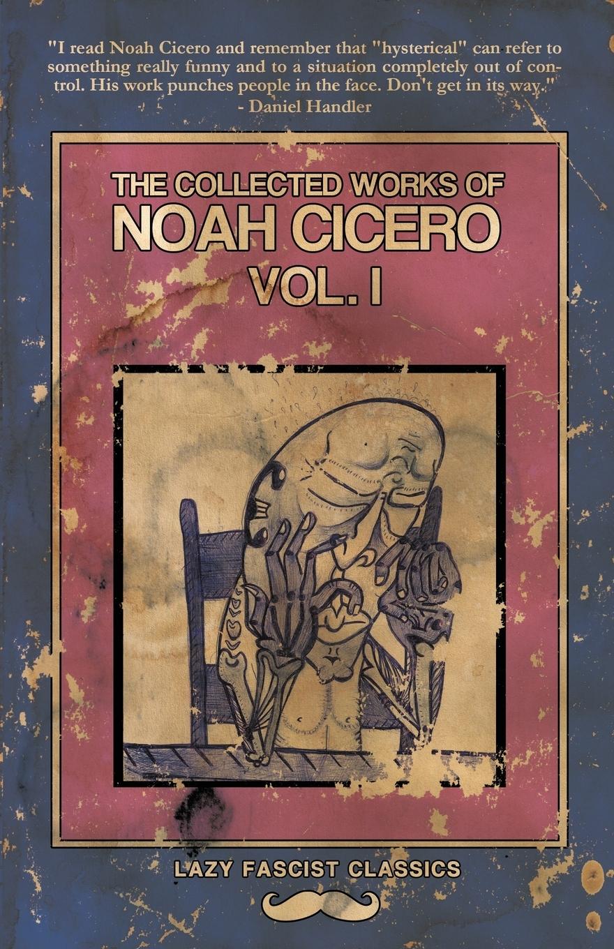 Vorderes Coverbild The Collected Works of Noah Cicero Vol. I