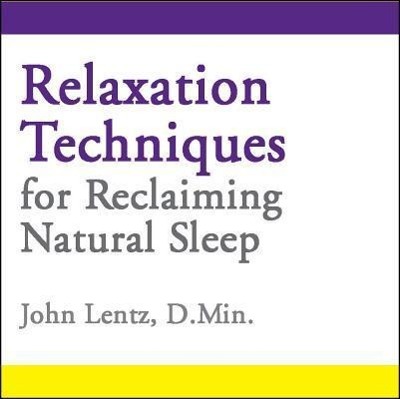 Vorderes Coverbild Relaxation Techniques for Reclaiming Natural Sleep