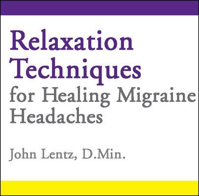 Vorderes Coverbild Relaxation Techniques for Healing Migraine Headaches